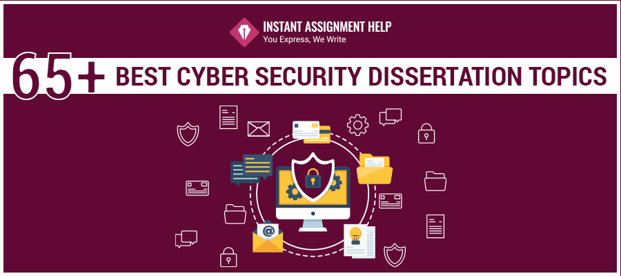 65+ Best Cyber Security Dissertation Topics