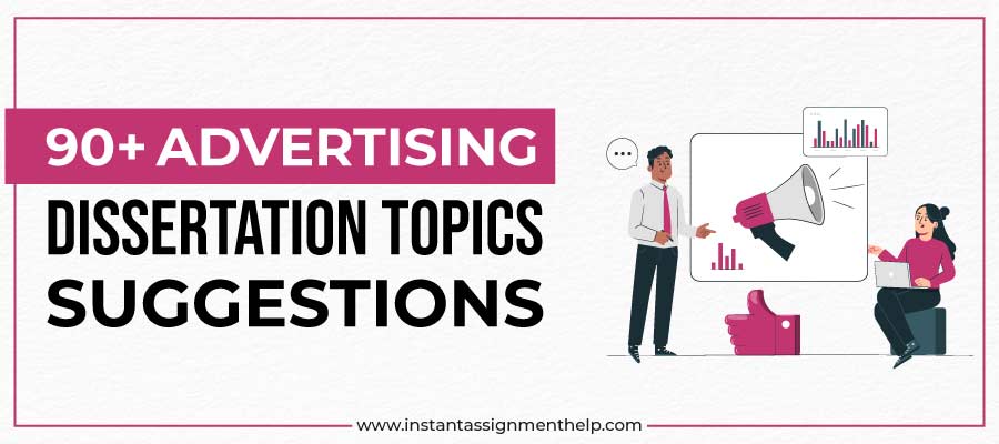 Top 90+ Dissertation Topics on Advertising