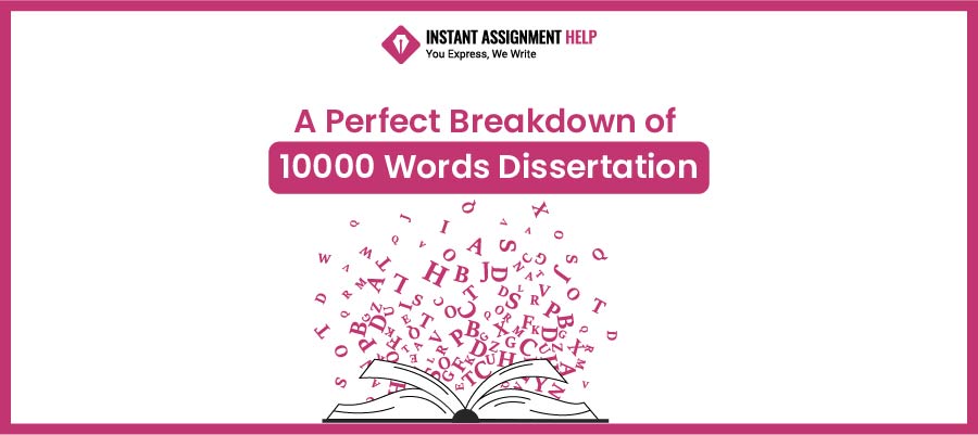 A Perfect Breakdown of 10000 Words Dissertation