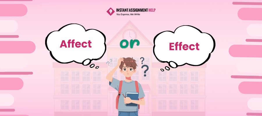  Affect or Effect by Instant Assignment Help