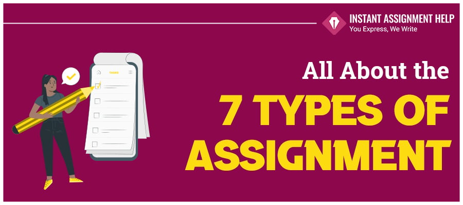 All About the 7 Types of Assignments