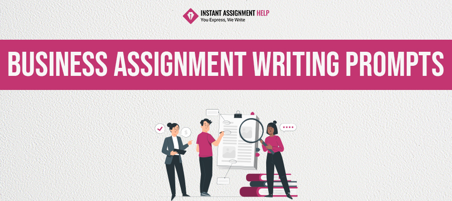 20+ Business Assignment Writing Prompts