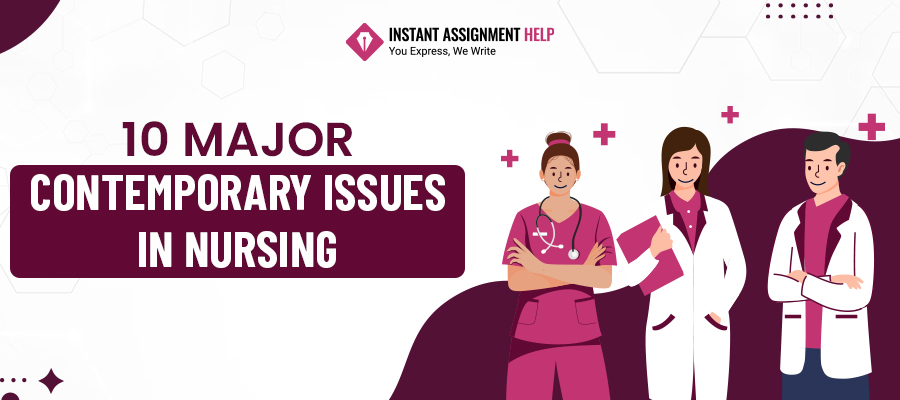 10 Trending Contemporary Issues in Nursing Practice and Study
