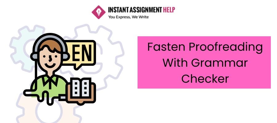 Fasten Proofreading With Grammar Checker 