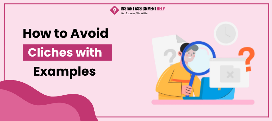 Know How to Avoid Cliches with Examples
