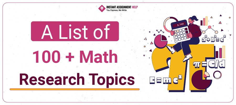 Know some of the Math research topics by Instant Assignment Help