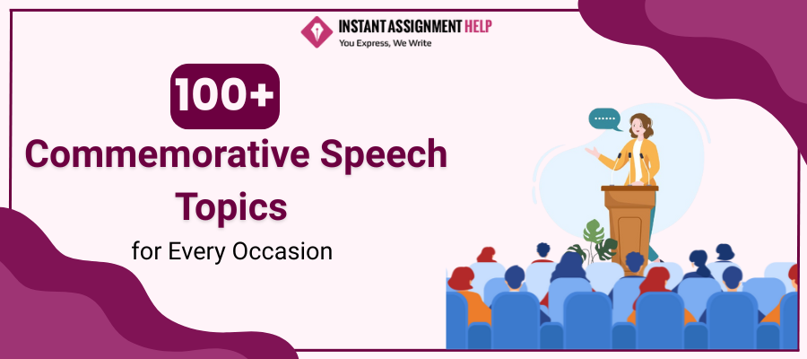 Commemorative Speech Topics | Instant Assignment Help