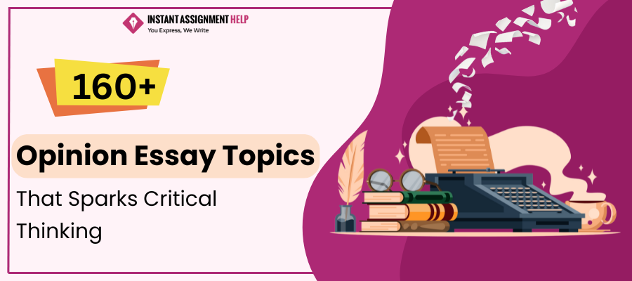 160+ Opinion Essay Topics for students