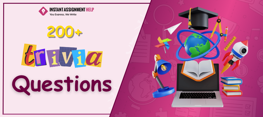 Trivia Questions | Instant Assignment Help