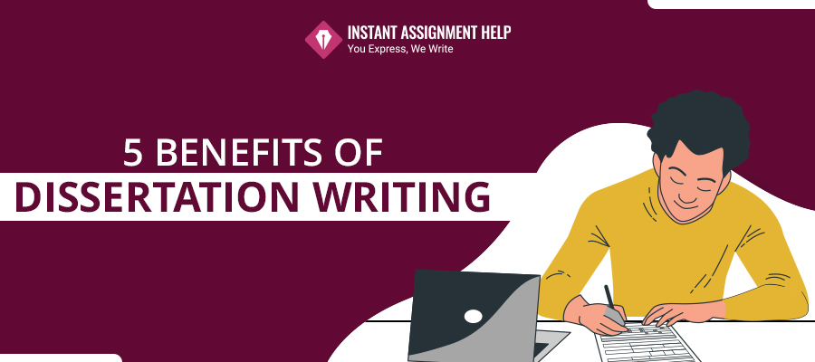 5 Benefits of Dissertation Writing