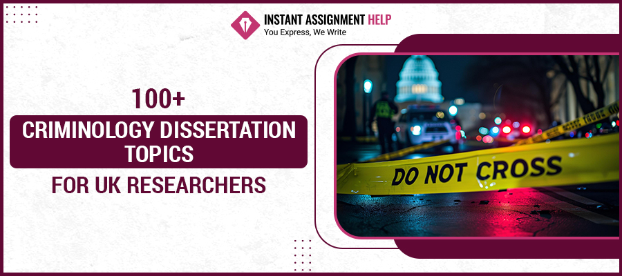 100+ Best Criminology Dissertation Topics to Consider