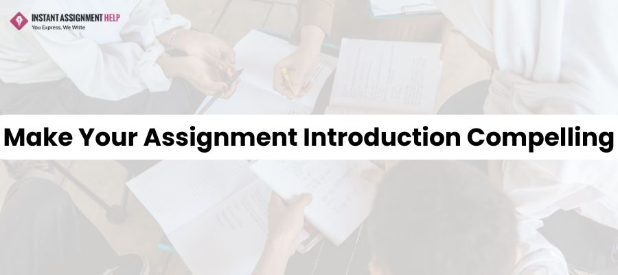 Draft a Compelling Introduction for Your Assignment