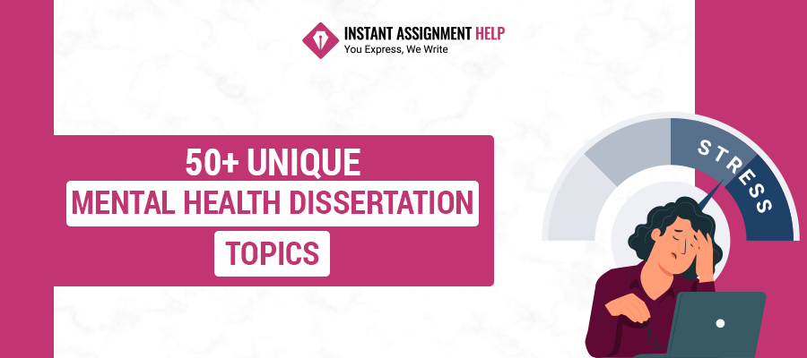 50+ Best Mental Health Dissertation Topics [2024 Edition] Suggested by Experts