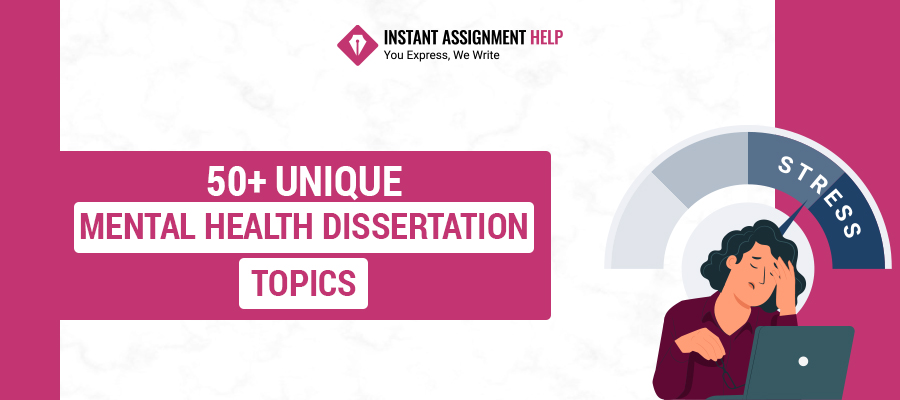 Top 50+ Mental Health Dissertation Topics [2024 Edition] 