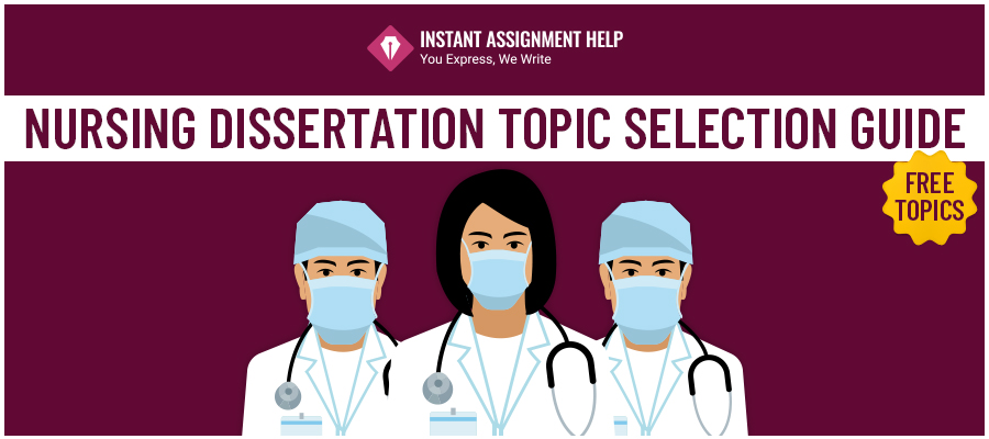 Nursing Dissertation Topic Selection Guide (Free Topics)