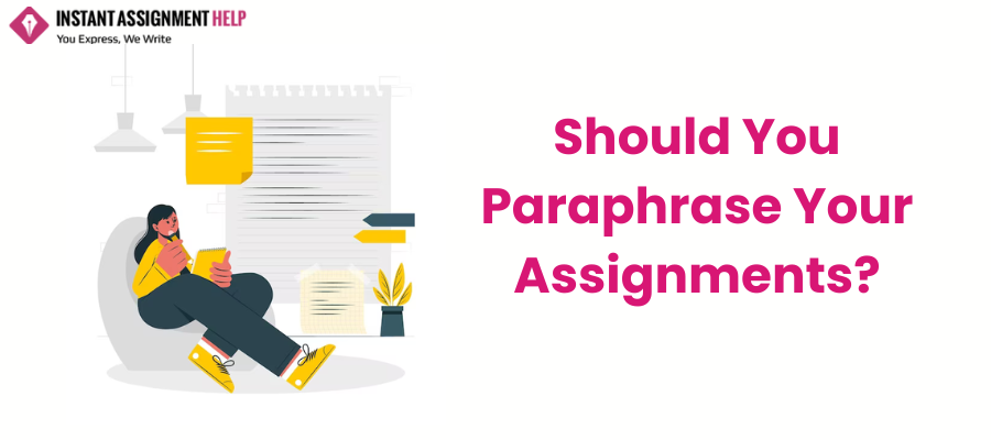 Should You Paraphrase Your Assignments?
