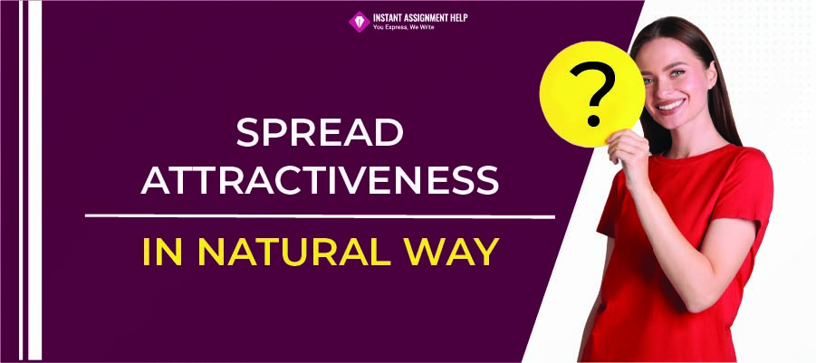 Spread Attractiveness in Natural Way