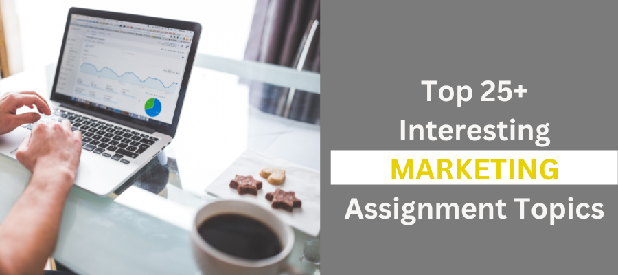 Top 25 Marketing Assignment Topics