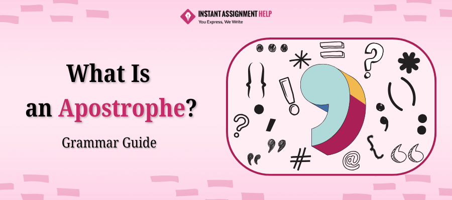 Learn What is an Apostrophe With Instant Assignment Help