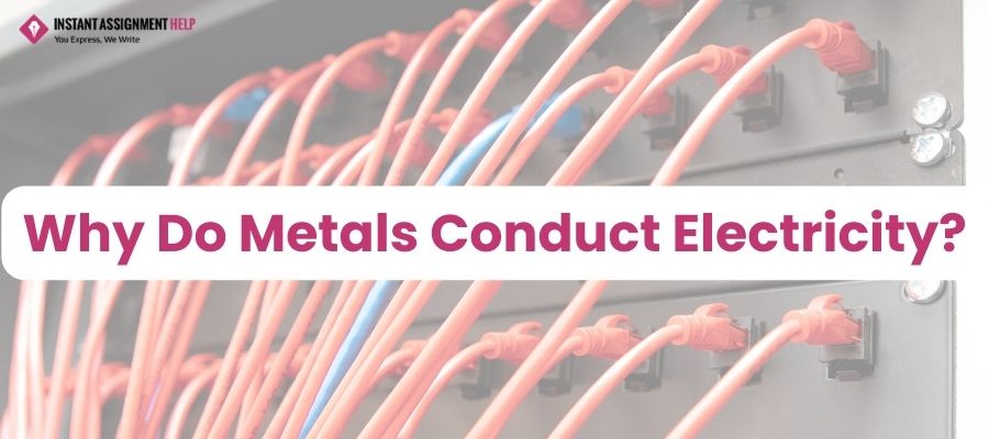 Why Do Metals Conduct Electricity?