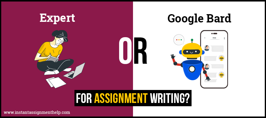 Expert or Google Bard for Assignment Writing?| IAH