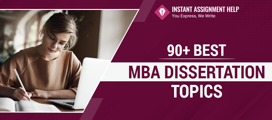 MBA Dissertation Topics | Instant Assignment Help