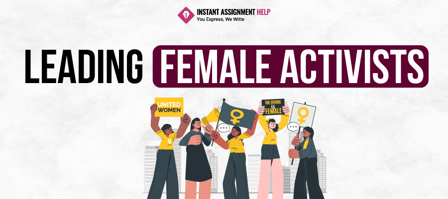 Read about female activists by Instant Assignment Help