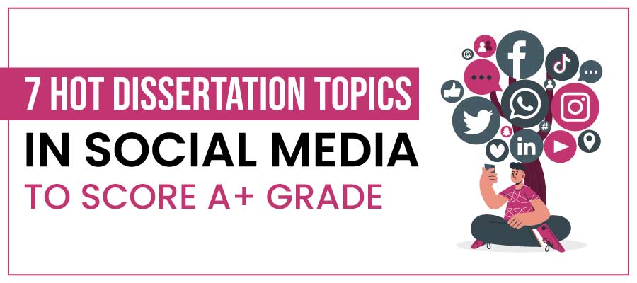 Popular Social Media Dissertation Topics in 2022