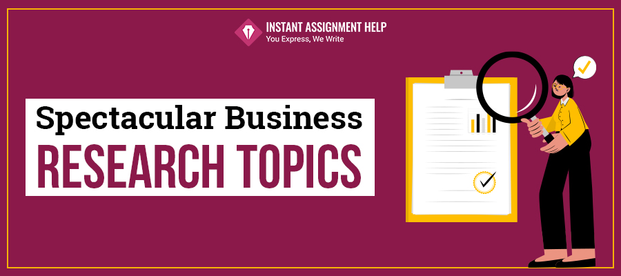 Spectacular Business Research Topics