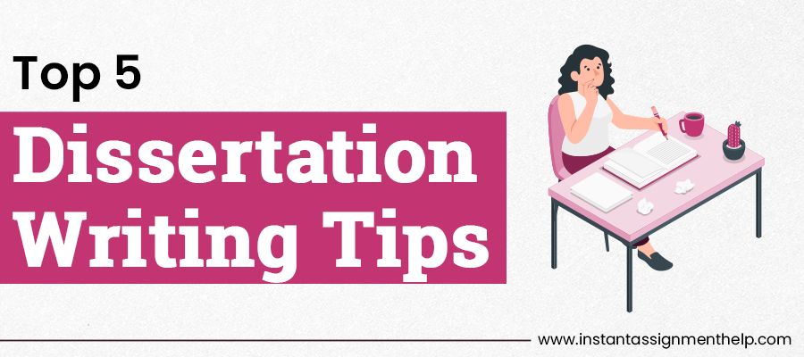 Top 5 Dissertation Writing Tips
