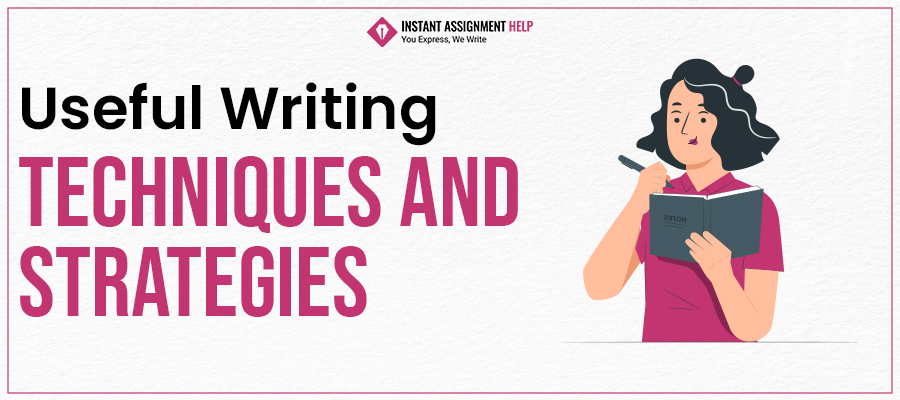 Best Writing Techniques by Instant Assignment Help