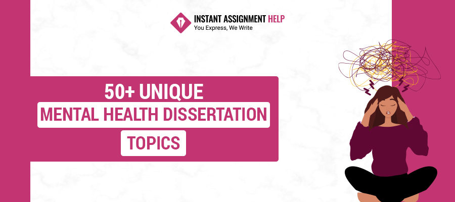 Top 50+ Mental Health Dissertation Topics [2024 Edition] 