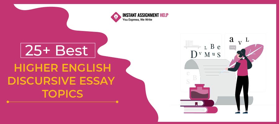 25+ Best Higher English Discursive Essay Topics