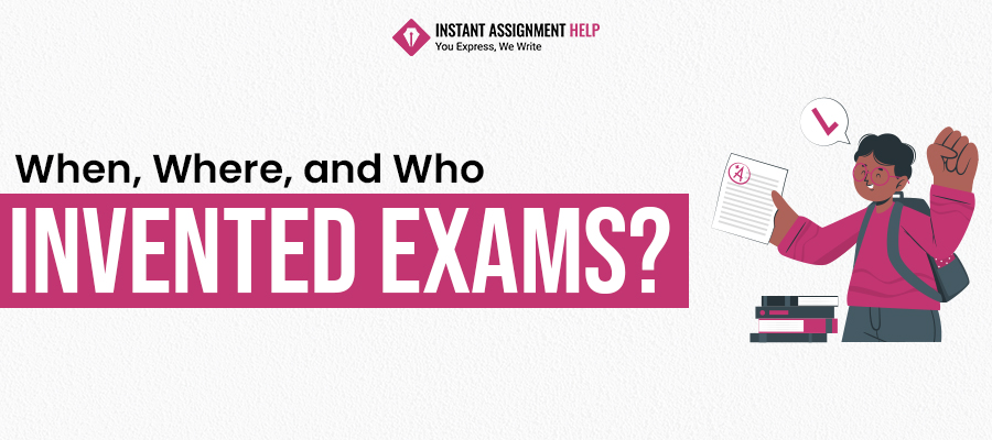 When, Where, and Who Invented Exams?
